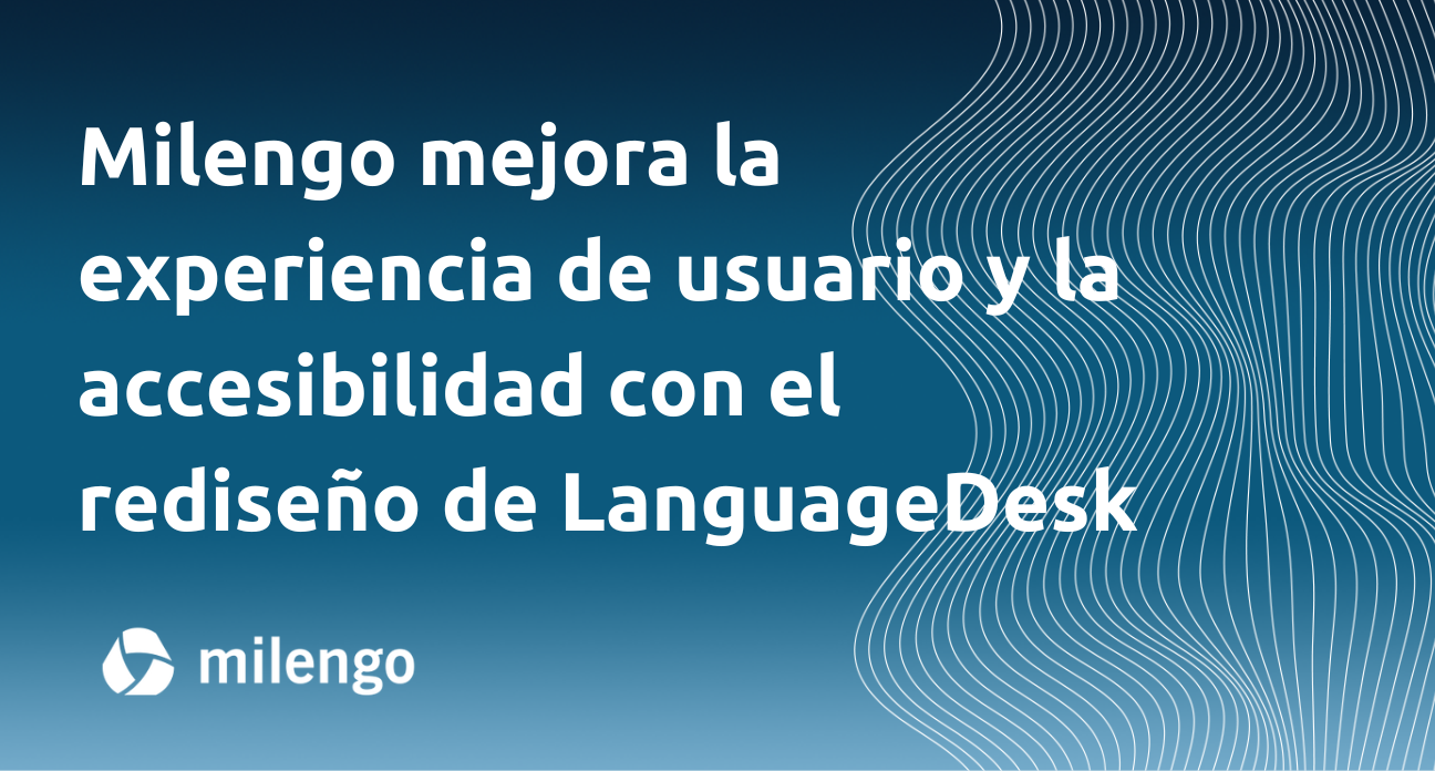 Milengo mejora la experiencia de usuario y la accesibilidad con el rediseño de LanguageDesk